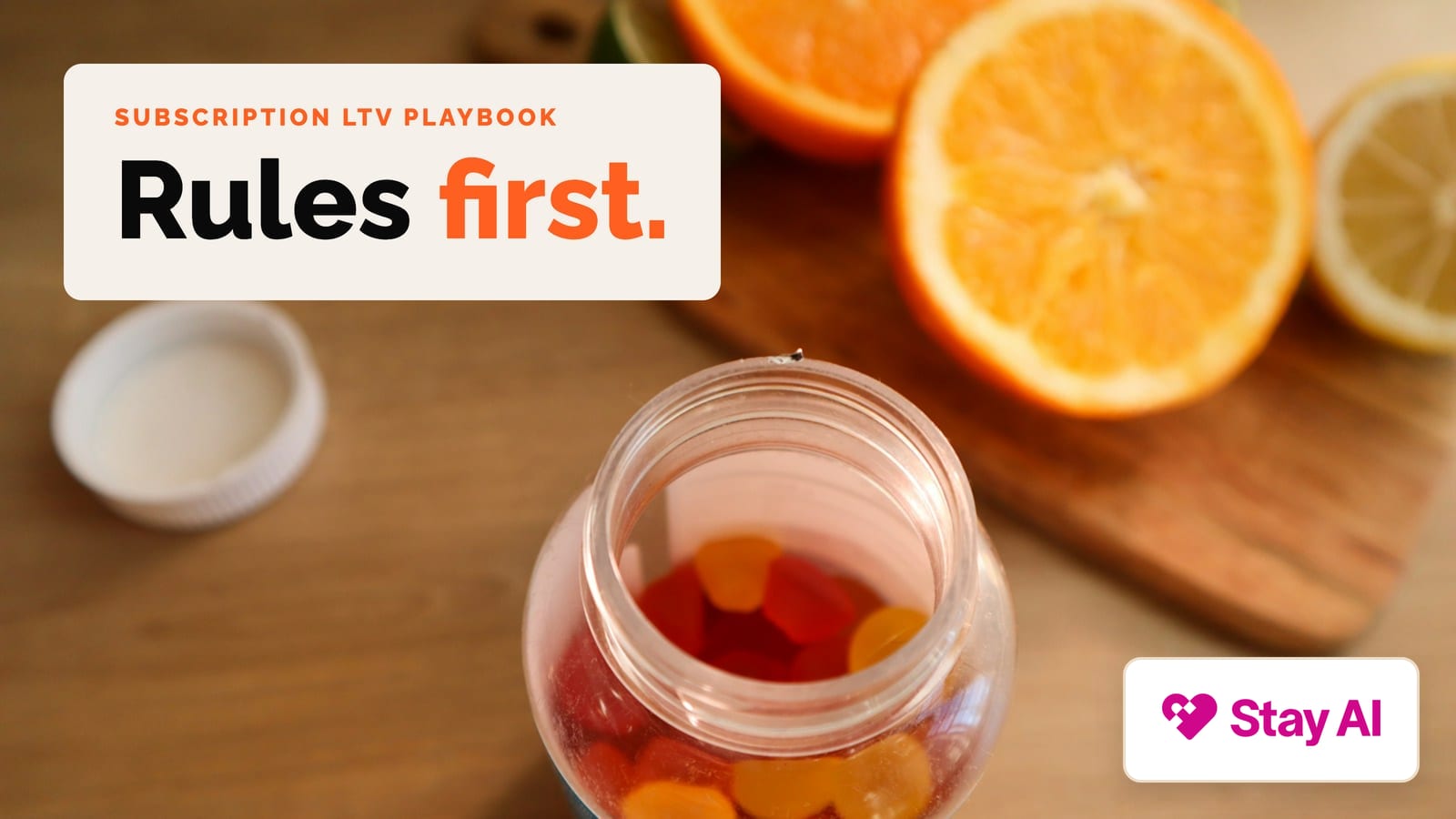 An open jar of orange and red gummies next to sliced oranges on a wooden board, with a cream panel reading Rules first