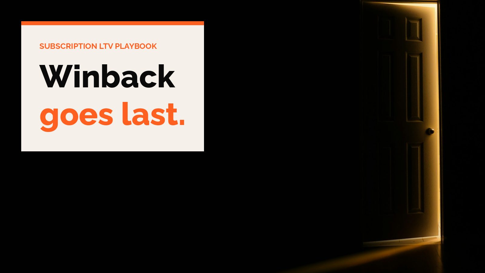 A door left open in a dark room with warm light, for subscription winback